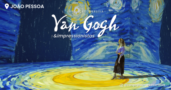 Van Gogh & Impressionistas - João Pessoa