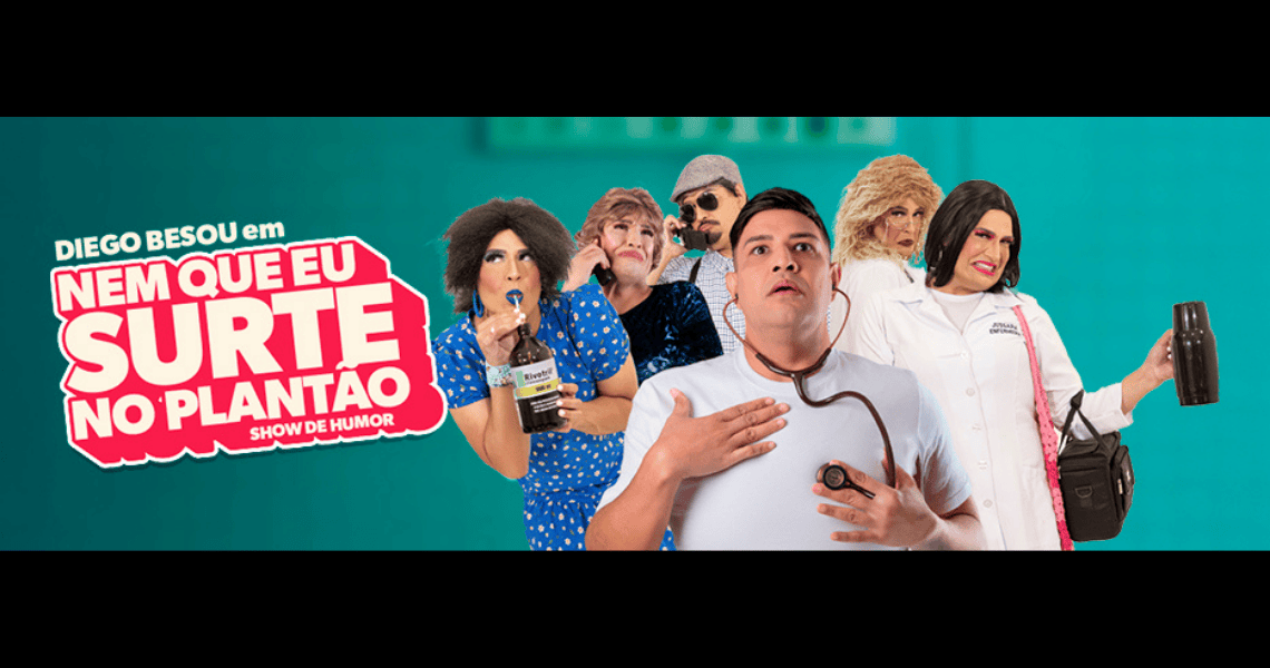 Show de Comédia “Nem que eu surte no plantão” com Diego Besou