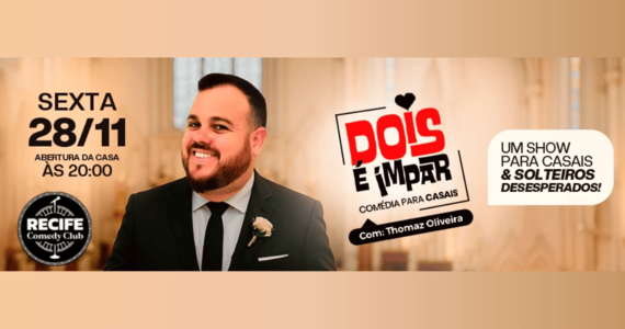 Thomaz Oliveira Em: "Dois É Ímpar" Comédia Para Casais (Stand-Up Comedy Show)