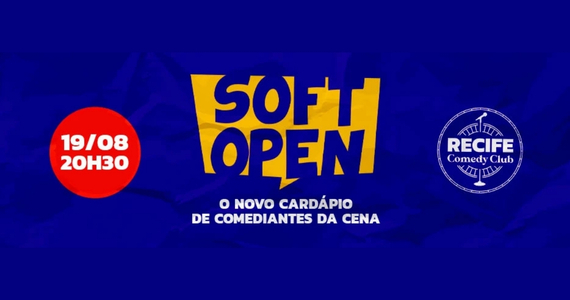 Soft Open - Novos Comediantes Em Cena