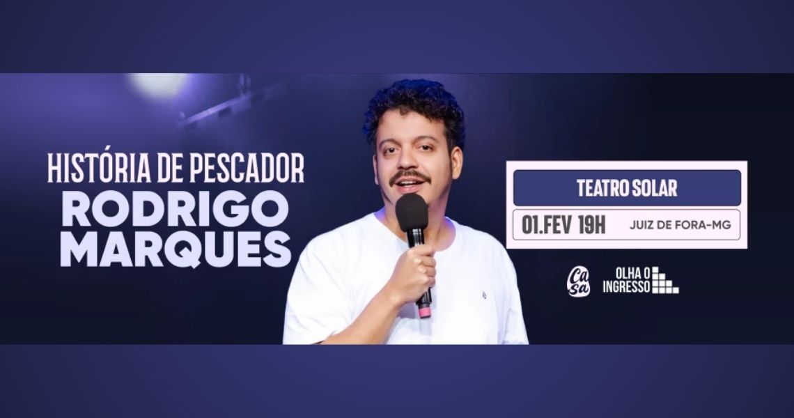 Informações do evento Rodrigo Marques - História De Pescador - Juiz De ...