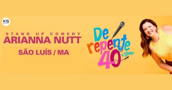 Arianna Nutt Em De Repente 40 - São Luís