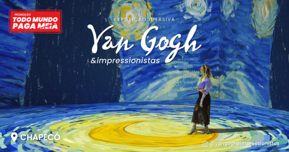 Van Gogh & Impressionistas - Chapecó