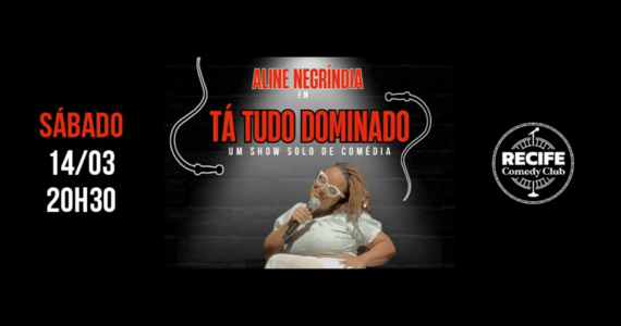 Aline Negríndia Em: "Tá Tudo Dominado" Show De Comédia