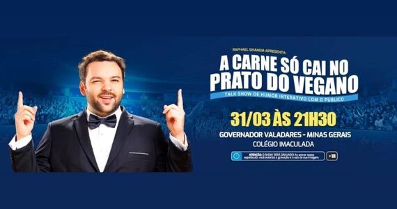 Raphael Ghanem Em "A Carne Só Cai No Prato Do Vegano" - Governador Valadares
