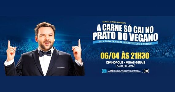 Raphael Ghanem Em "A Carne Só Cai No Prato Do Vegano" - Divinópolis