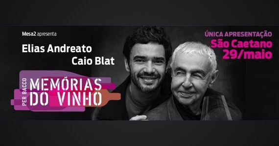 Elias Andreato E Caio Blat Em "Memórias Do Vinho"