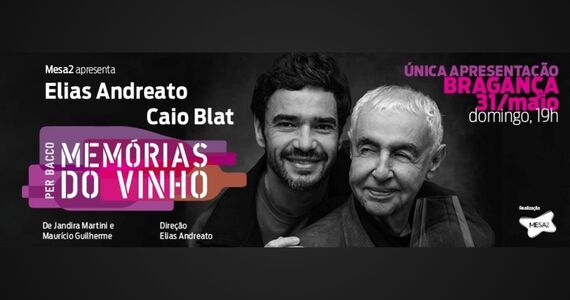 Elias Andreato E Caio Blat Em "Memórias Do Vinho" - Bragança Paulista