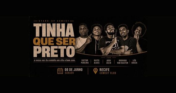 Tinha Que Ser Preto - Stand-Up Comedy Show
