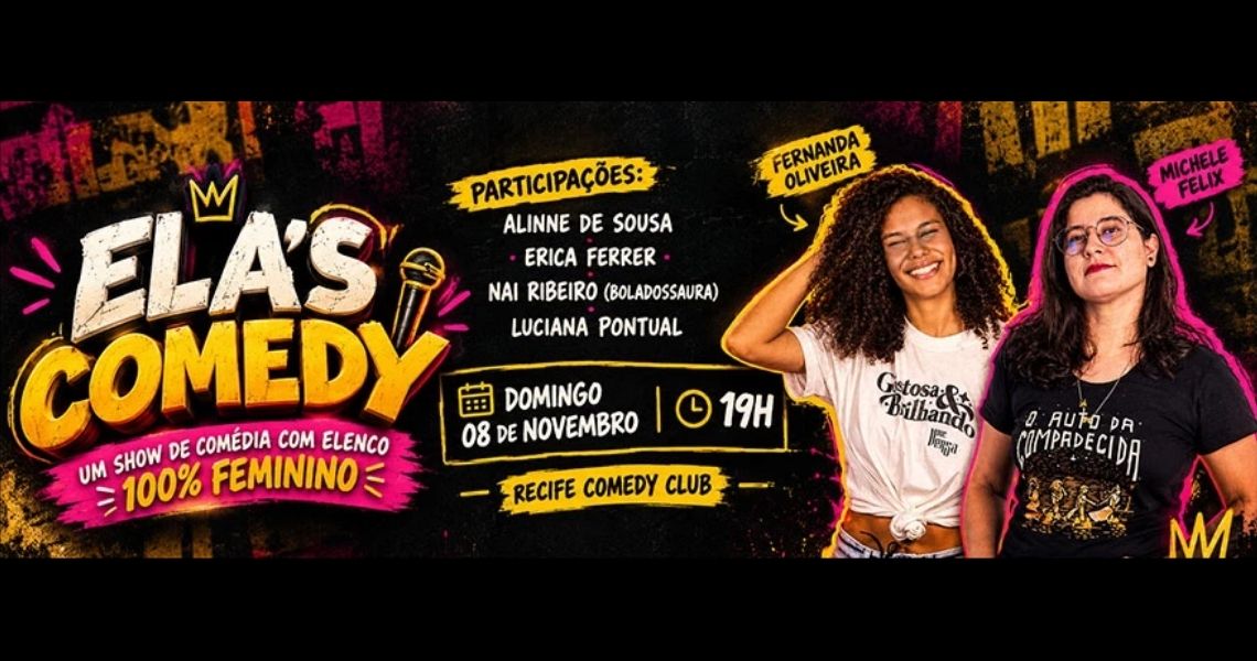 Ela'S Comedy - Comédia Com Elenco 100% Feminino