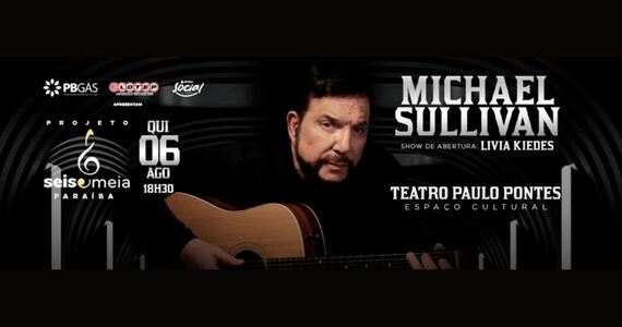 Seis & Meia - Michael Sullivan | Abertura: Lívia Kiedes