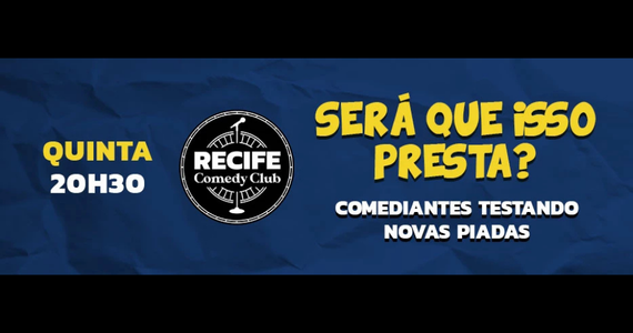 Será Que Isso Presta? Comediantes Testando Novas Piadas