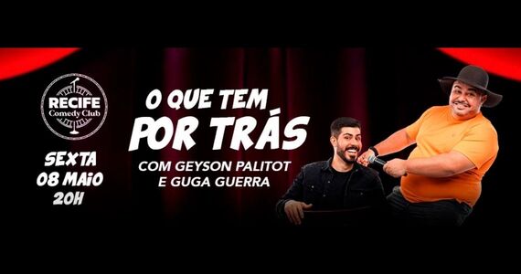 Geyson Palitot E Guga Guerra Em: "O Que Tem Por Trás" Show De Humor