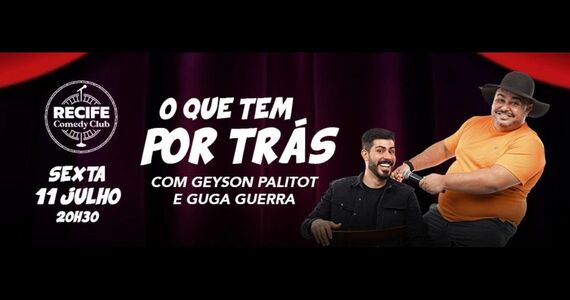Geyson Palitot E Guga Guerra Em: "O Que Tem Por Trás" Show De Humor