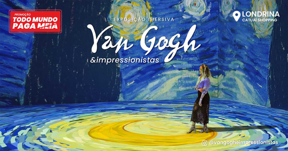 Van Gogh & Impressionistas - Londrina