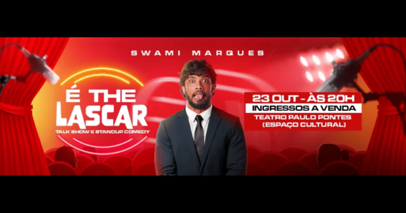 “É THE LASCAR” Com Swami Marques