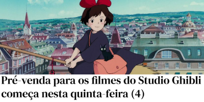 Pré-venda para os filmes do Studio Ghibli começa nesta quinta-feira (4)