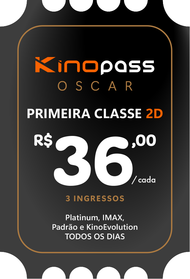 Primeira classe 2D - R$ 36,00 Cada Ingresso. Todos os dias