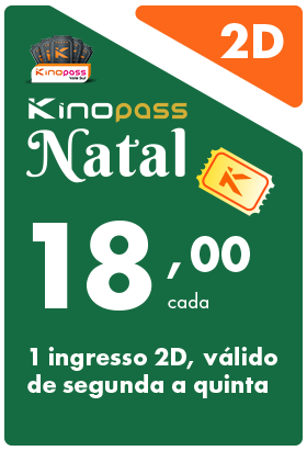 Kinopass Natal 2D – Segunda a Quinta - R$ 18,00 Cada Ingresso