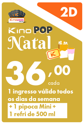 KinoPop Natal 2D – Todos os dias - R$ 36,00 Cada Ingresso