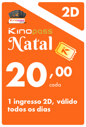 Kinopass Natal 2D – Todos os dias - R$ 20,00 Cada Ingresso