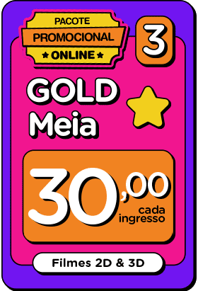 CineShow Gold Meia - R$ 150,00