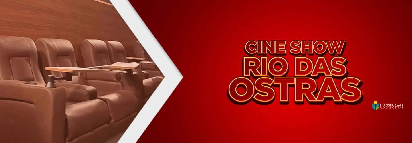Cine Riu Cine Show Rio das Ostras - Ingresso.com