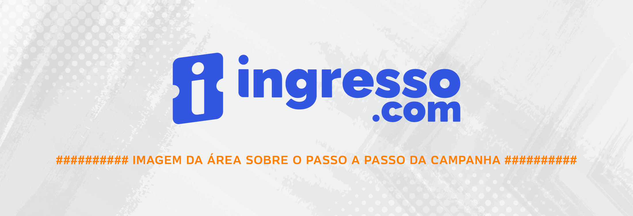 ########## TÍTULO/TEXTO DA ÁREA SOBRE O PASSO A PASSO DA CAMPANHA ##########