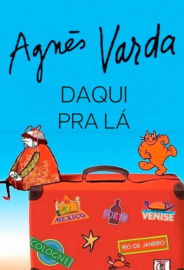 Agnès Varda: Daqui Para Lá