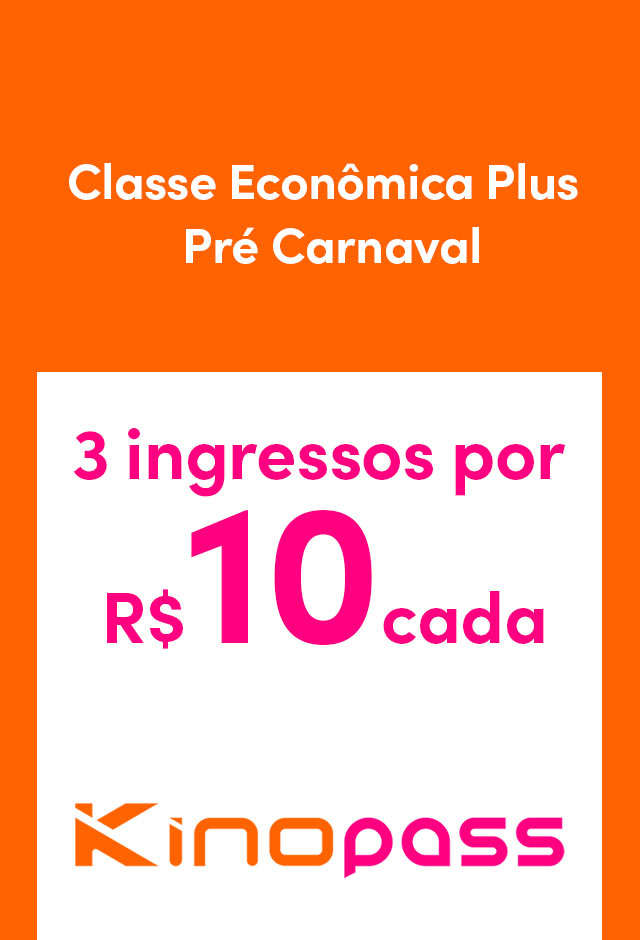 Kinopass Pré Carnaval - Classe Econômica Plus